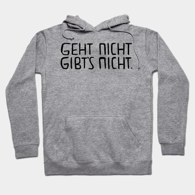 Geht nicht gibt s nicht, Lustiger Handwerker Spruch Hoodie by badlydrawnbabe